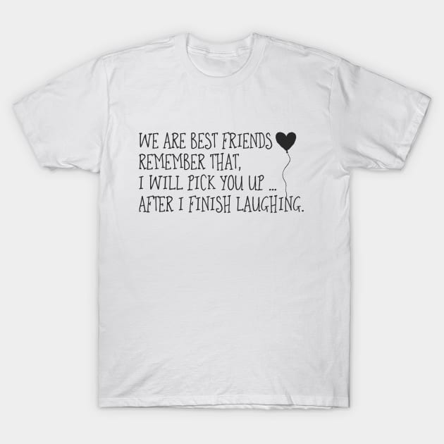 BFF Remember? T-Shirt by JunkyDotCom